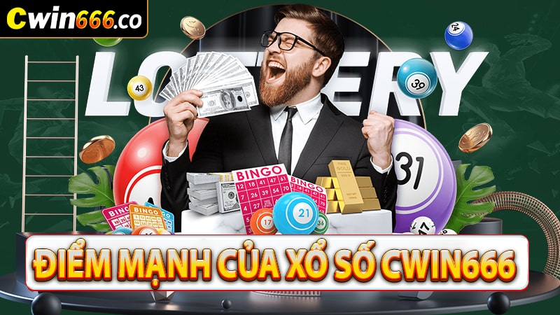 Điểm qua điểm mạnh giúp xổ số cwin666 trở nên uy tín