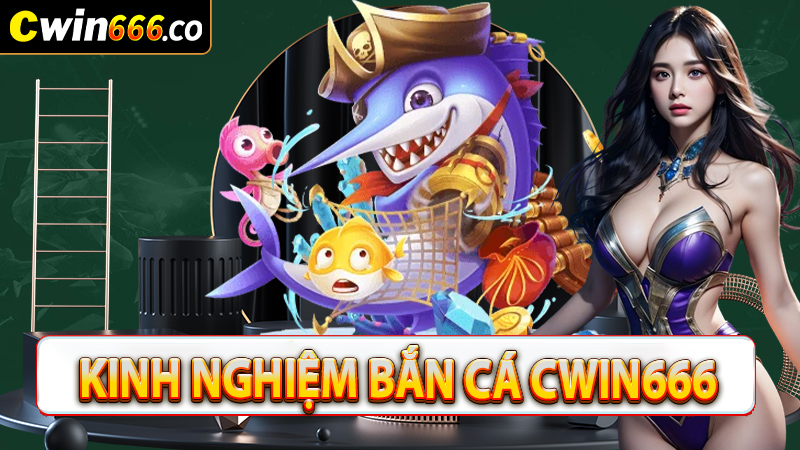 Kinh nghiệm cá cược game bắn cá cwin666 online 