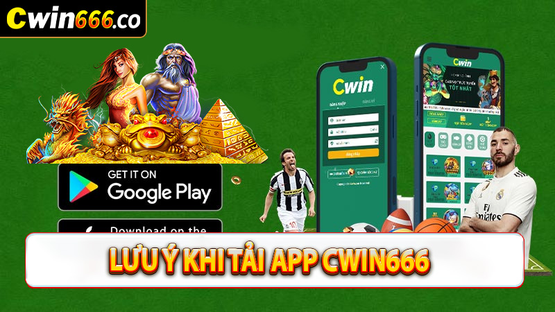 Lưu ý trong quá trình tải app cwin666 về thiết bị cá nhân 